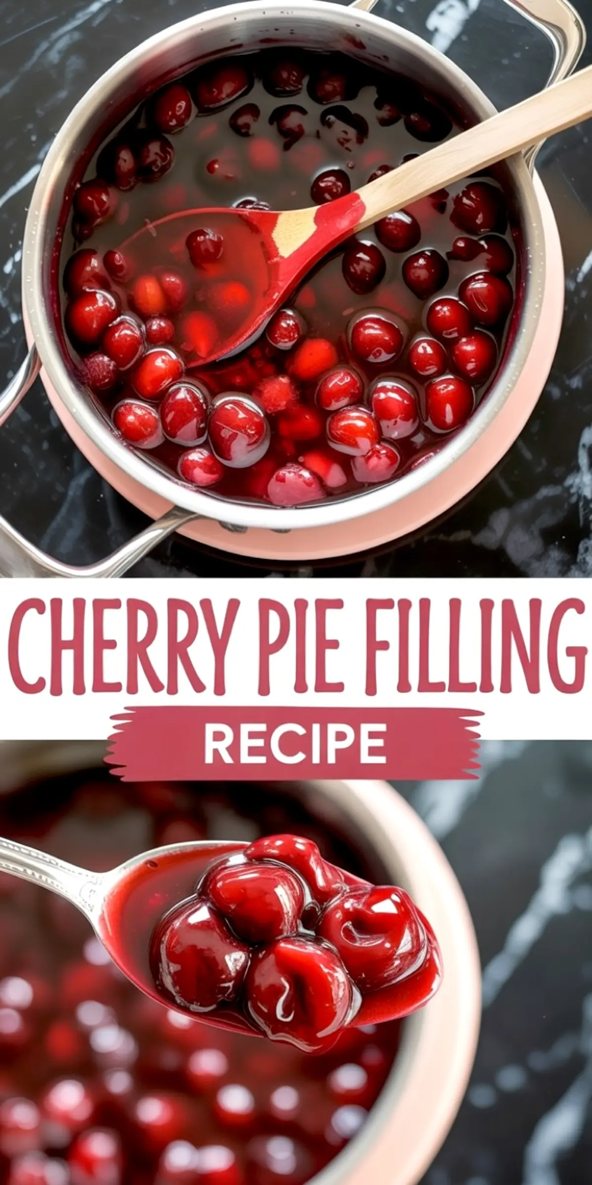Collage image showing a top and close-up view of cherry pie filling in a saucepan with a wooden spoon and a spoonful of glossy cherries held above the pot, with bold text reading “Cherry Pie Filling Recipe.”