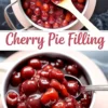 Collage image featuring top and close-up views of cherry pie filling in a pot and a spoon lifting thick, glossy cherries, labeled with “Cherry Pie Filling” in script text.