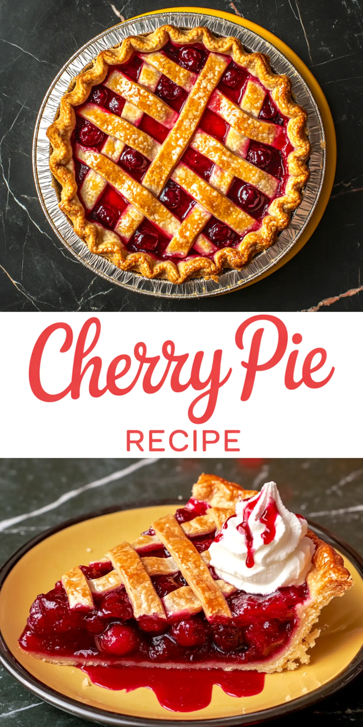 Collage featuring a whole cherry pie with a golden lattice crust and a slice of cherry pie topped with whipped cream, ideal for showcasing the best cherry pie recipe.