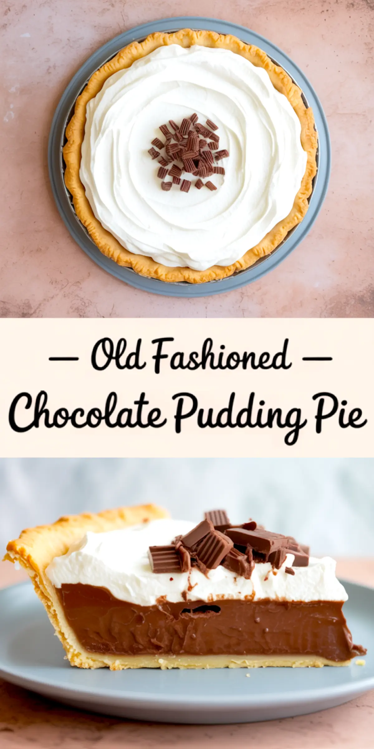 Collage showing a whole chocolate pudding pie with whipped cream topping and a slice on a plate, highlighting the pie’s creamy chocolate center and flaky crust, with “Old Fashioned Chocolate Pudding Pie” text in between.