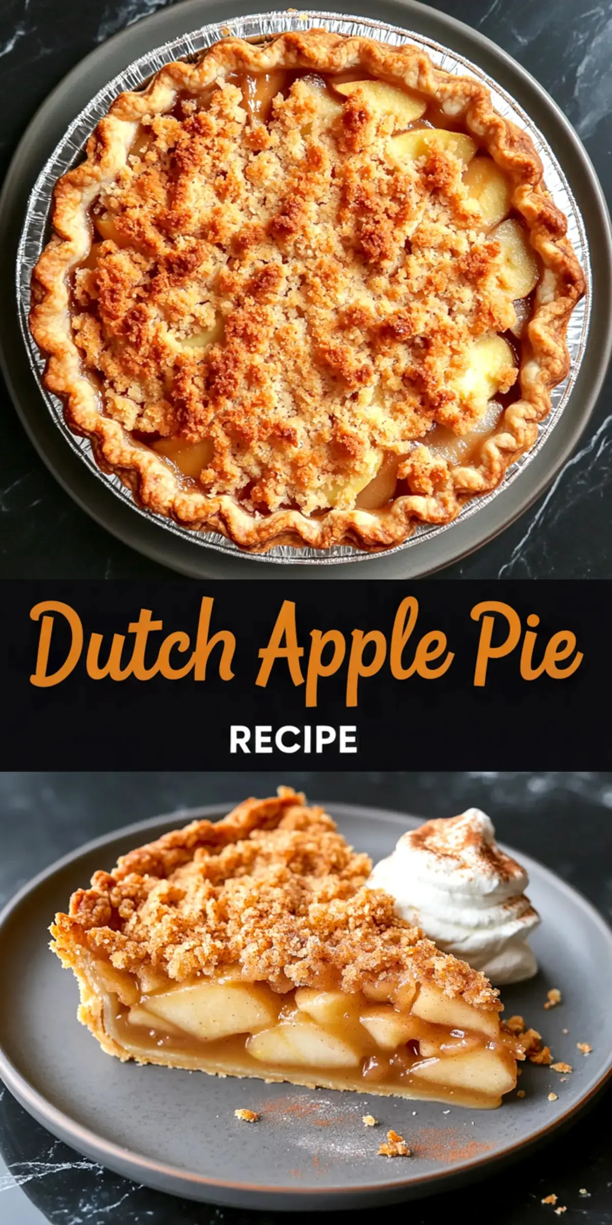Vertical pin graphic: crusty streusel-topped pie image crowns a black banner labeled “Dutch Apple Pie Reciped,” with a lower photo of a whipped-cream-topped slice on a gray plate, offering a bold visual recipe teaser.
