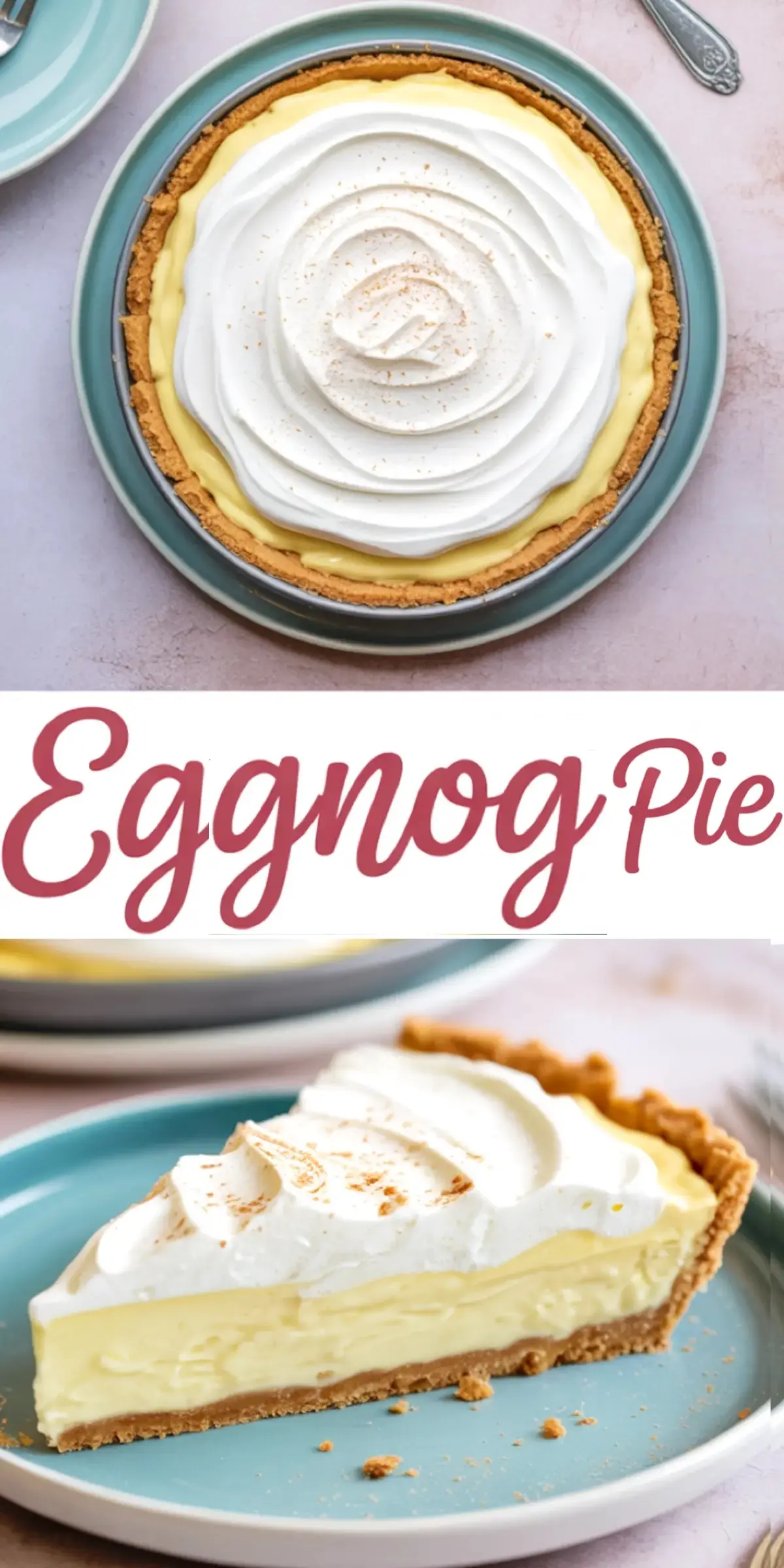 Overhead and side view collage of a homemade eggnog pie, displaying a thick whipped topping, spiced custard filling, and crumbly crust on a light pink background with “Eggnog Pie” text.