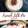 French silk pie topped with whipped cream and chocolate curls, with a close-up of a chocolate-filled slice on a white plate.