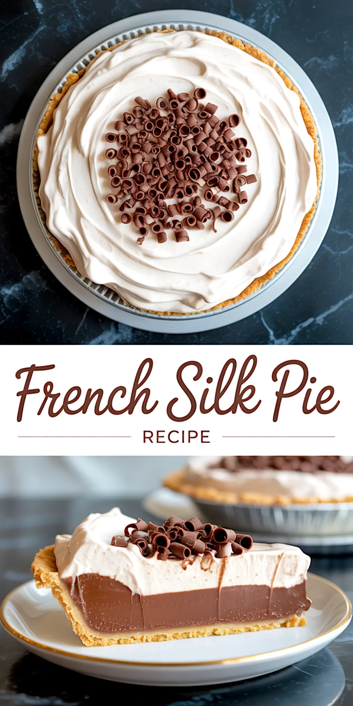 Collage showing a full French silk pie with whipped topping and chocolate curls, and a plated slice revealing the rich chocolate layer.