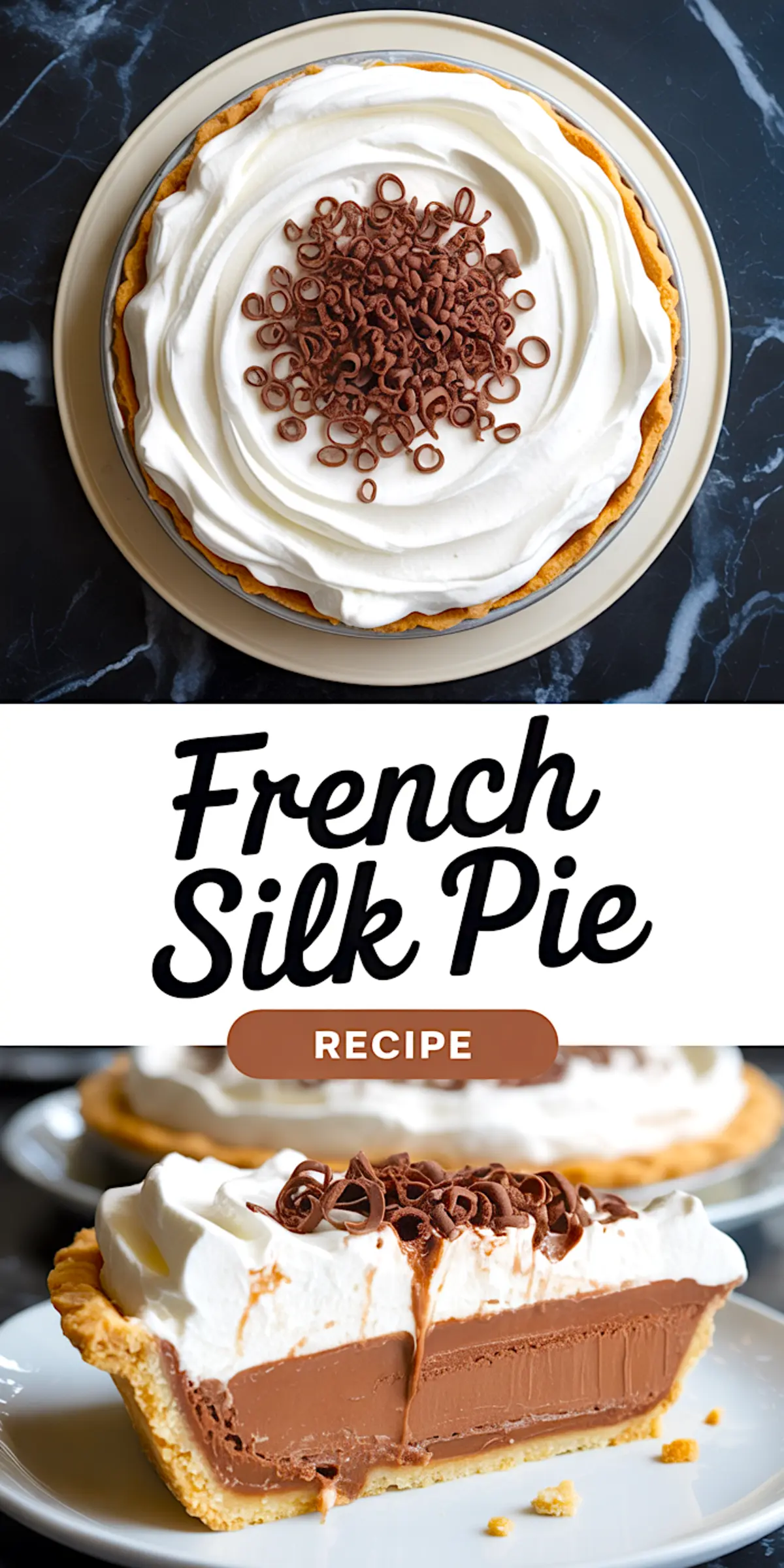 Collage of a whipped cream-topped French silk pie and a close-up slice on a white plate showcasing the creamy chocolate filling and chocolate curls.