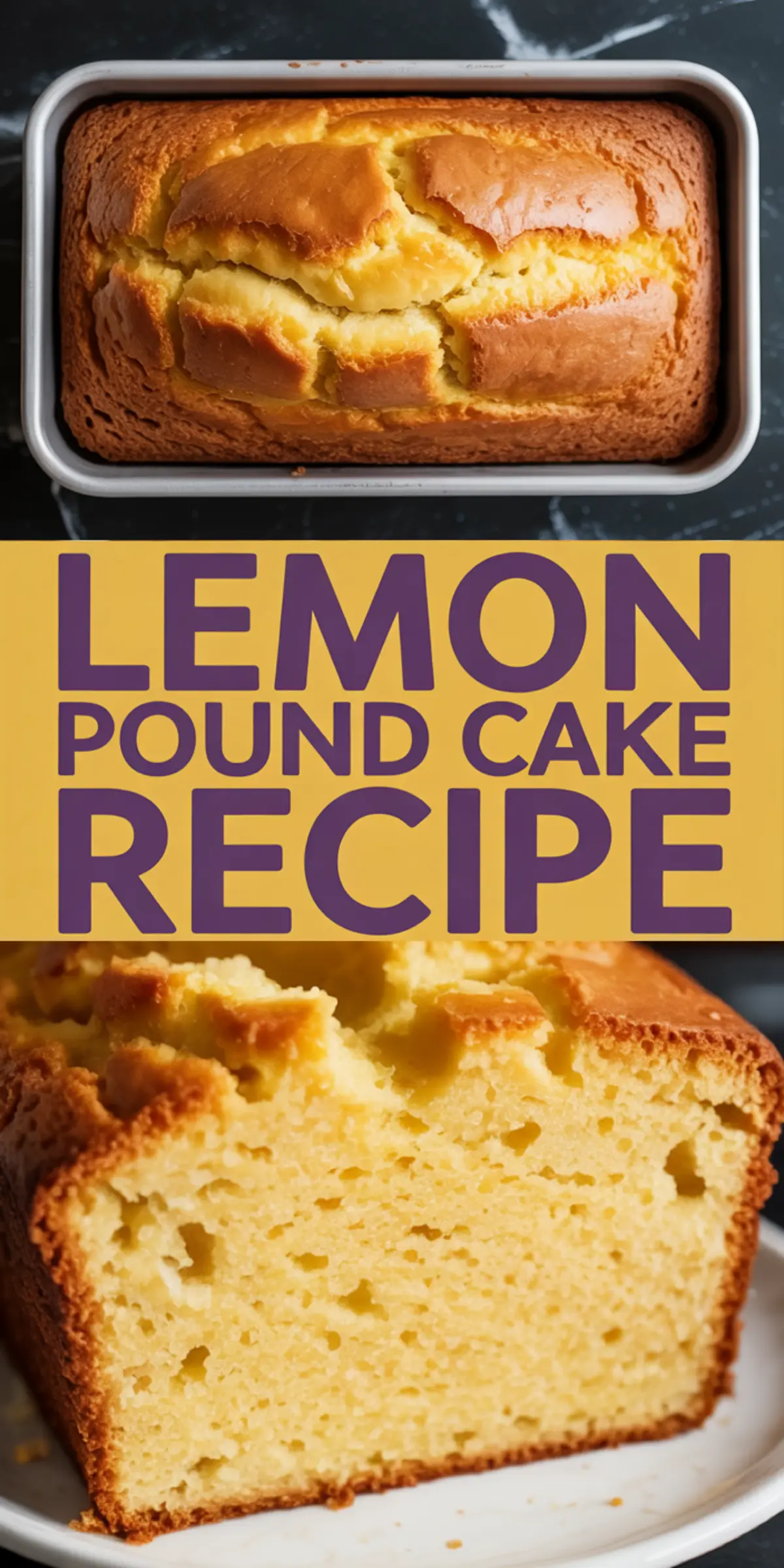 Collage image showing a baked lemon pound cake in a pan and a sliced piece revealing a soft, golden crumb, with bold text reading “LEMON POUND CAKE RECIPE.”