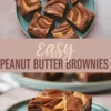 A Pinterest collage with a top view of sliced peanut butter swirl brownies on a teal plate and a close-up of a single brownie piece on a plate, highlighting the gooey peanut butter center and fudgy texture.