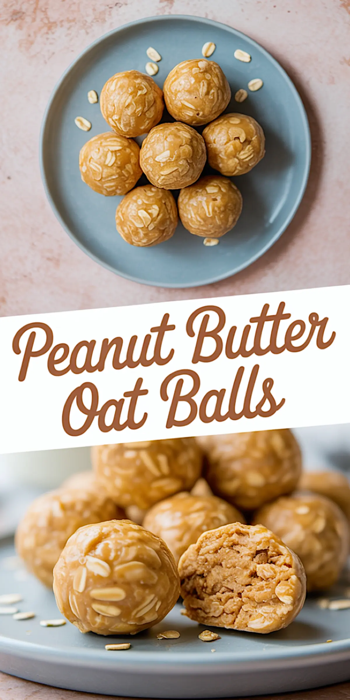 Collage with top-down and close-up views of round oat and peanut butter snack bites on a plate, with bold text overlay reading “Peanut Butter Oat Balls.”