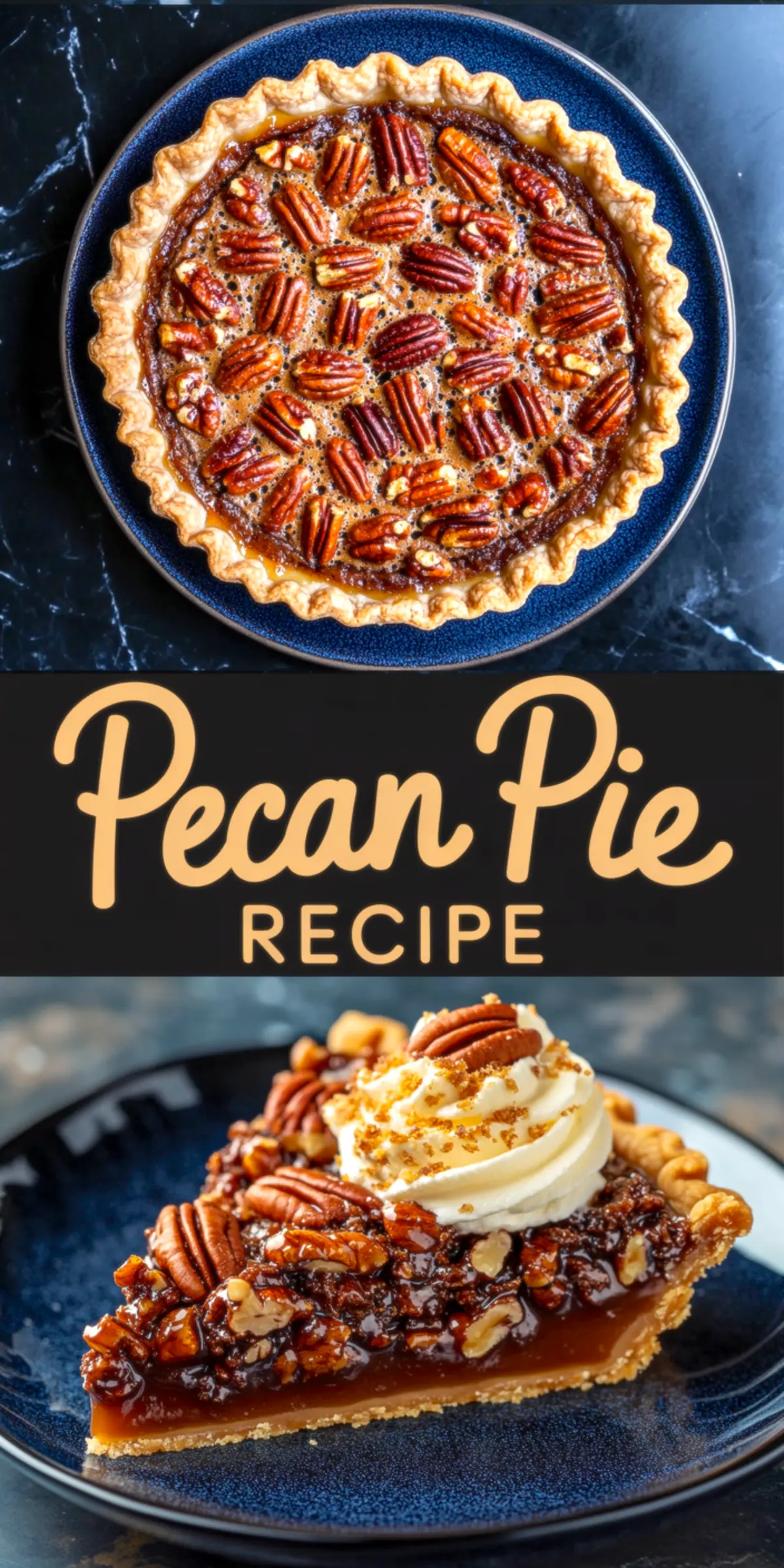 Vertical collage for Pinterest featuring a baked pecan pie on a blue plate at the top and a caramel-filled slice with whipped cream below, with “Pecan Pie Recipe” written in soft script.