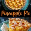 Collage image featuring a top-down view of a glossy pineapple pie with a golden-brown lattice crust above, and a slice served with whipped cream below, framed by text “Pineapple Pie.”