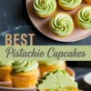 Collage showing a plate of pistachio cupcakes topped with pale green buttercream and crushed pistachios, paired with a close-up of a sliced cupcake showing chopped pistachios baked into the moist yellow cake, with overlay text “Best Pistachio Cupcakes.”