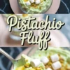 Collage image showing a bowl of pistachio fluff salad topped with mini marshmallows, crushed pistachios, and pineapple chunks, paired with a close-up spoonful capturing the creamy green texture, diced fruit, and nut topping; center text overlay reads “Pistachio Fluff” in bold cursive.