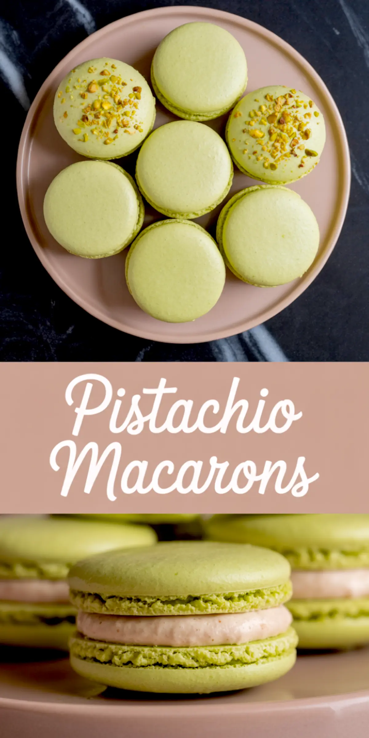 Vertical collage showing pistachio macarons arranged on a blush pink plate, with close-up detail of their green shells and light pink pistachio buttercream filling, overlaid with “Pistachio Macarons” text in white script.