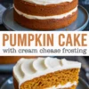 Two-layer pumpkin cake with cream cheese frosting, decorated with swirls on top and served with a slice cut to reveal the moist texture inside.