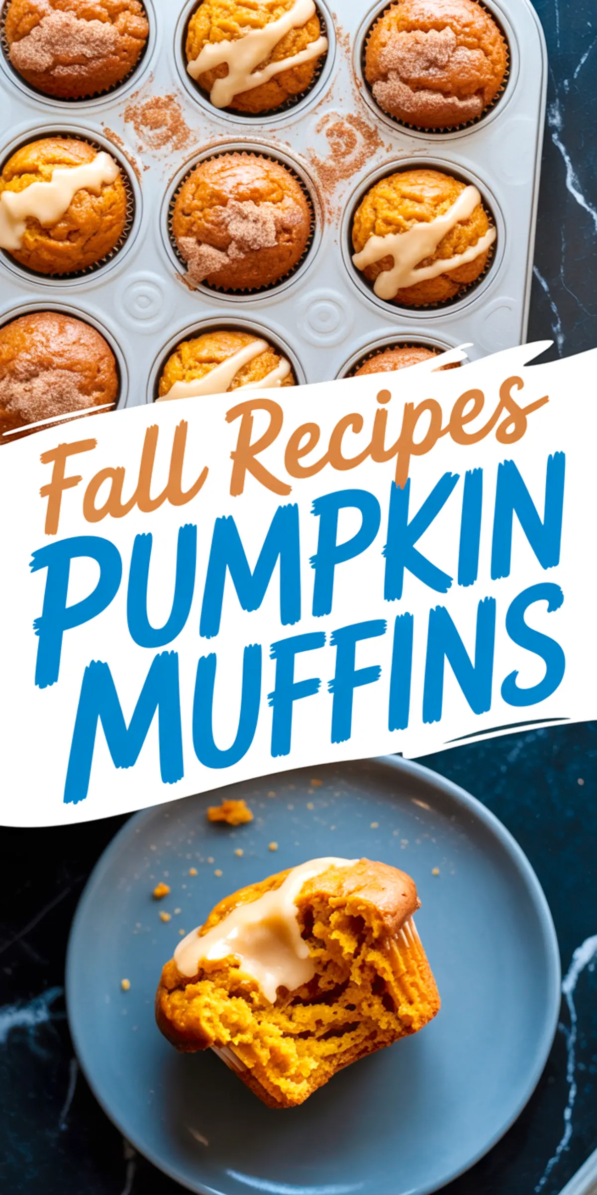 Vertical collage showing a muffin tray of baked pumpkin muffins topped with glaze and cinnamon sugar, and a close-up of a halved pumpkin muffin on a blue plate with “Fall Recipes Pumpkin Muffins” text overlay.