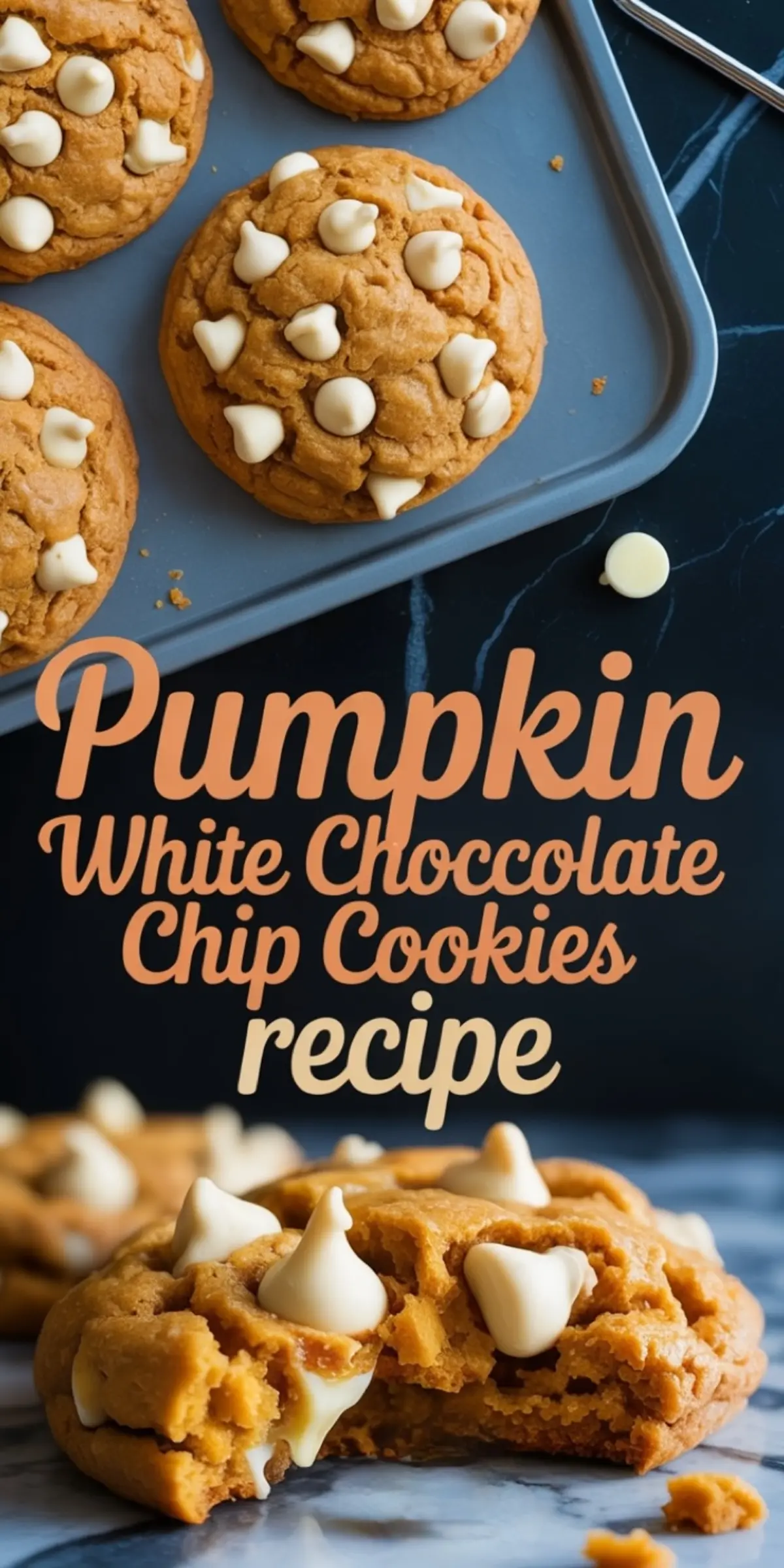 Collage showing pumpkin white chocolate chip cookies on a baking sheet and close-up of a cookie split open, labeled “Pumpkin White Chocolate Chip Cookies recipe.”