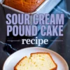 Overhead view of a freshly baked golden brown sour cream pound cake in a metal loaf pan with a sliced piece on a plate below, labeled “Sour Cream Pound Cake Recipe.”