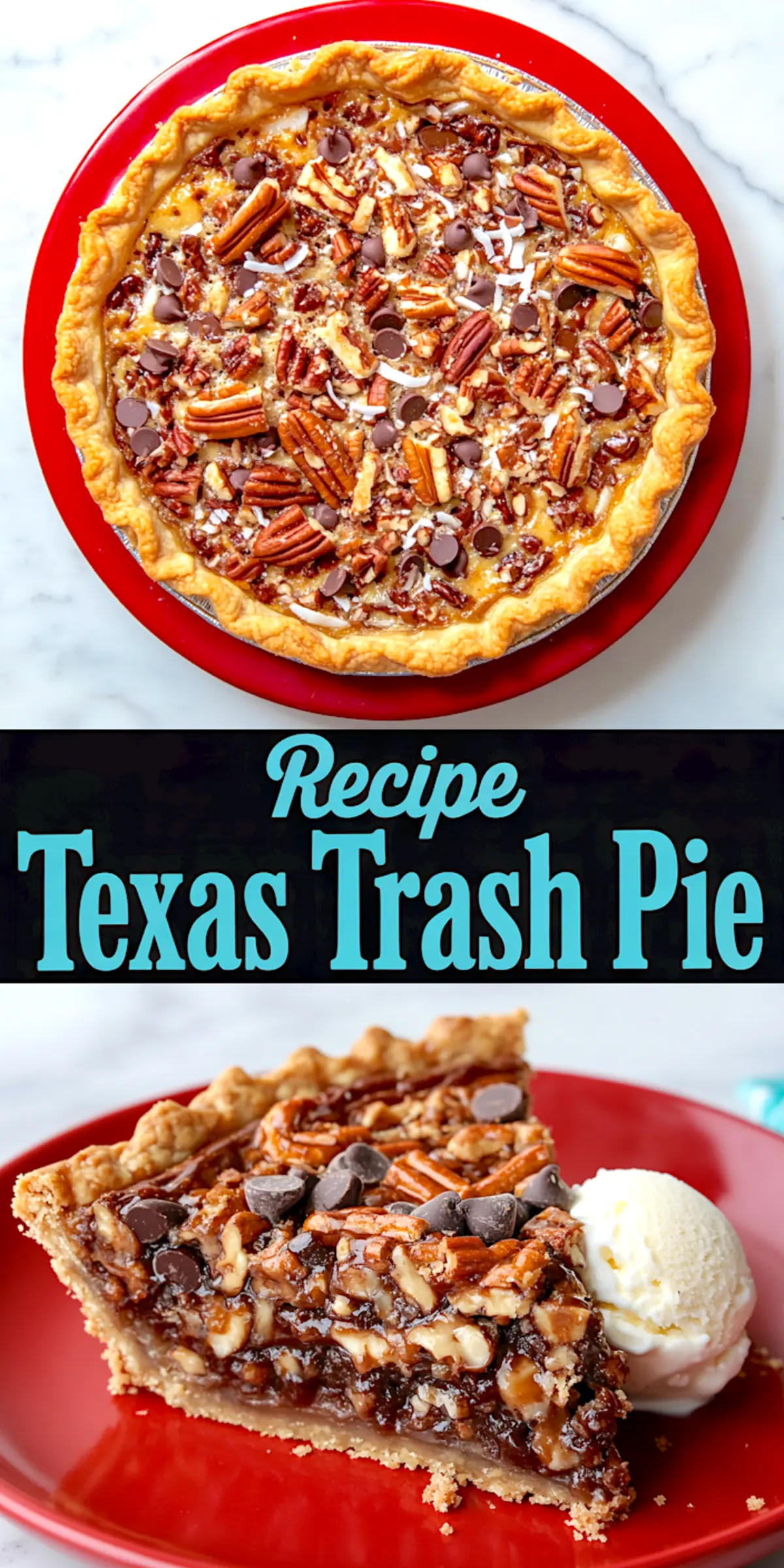Recipe collage showing a top-down view of Texas Trash Pie in a red pie pan and a close-up slice on a red plate with vanilla ice cream, surrounded by the text “Recipe Texas Trash Pie.”