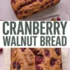 Collage with a fresh cranberry walnut loaf on parchment and a close-up detail of the top crust, highlighting the baked cranberries and toasted walnuts, with a bold text overlay.