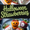 Collage showing Halloween-decorated strawberries with jack-o’-lantern, ghost, and monster designs made with orange, white, and dark chocolate, presented on white and gray plates. Bold text in the center reads “Halloween Strawberries.”