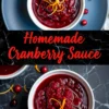 Overhead shots of thick, glossy cranberry sauce served in white bowls on a blue plate, garnished with citrus peel, framed by red and black text reading “Homemade Cranberry Sauce.”