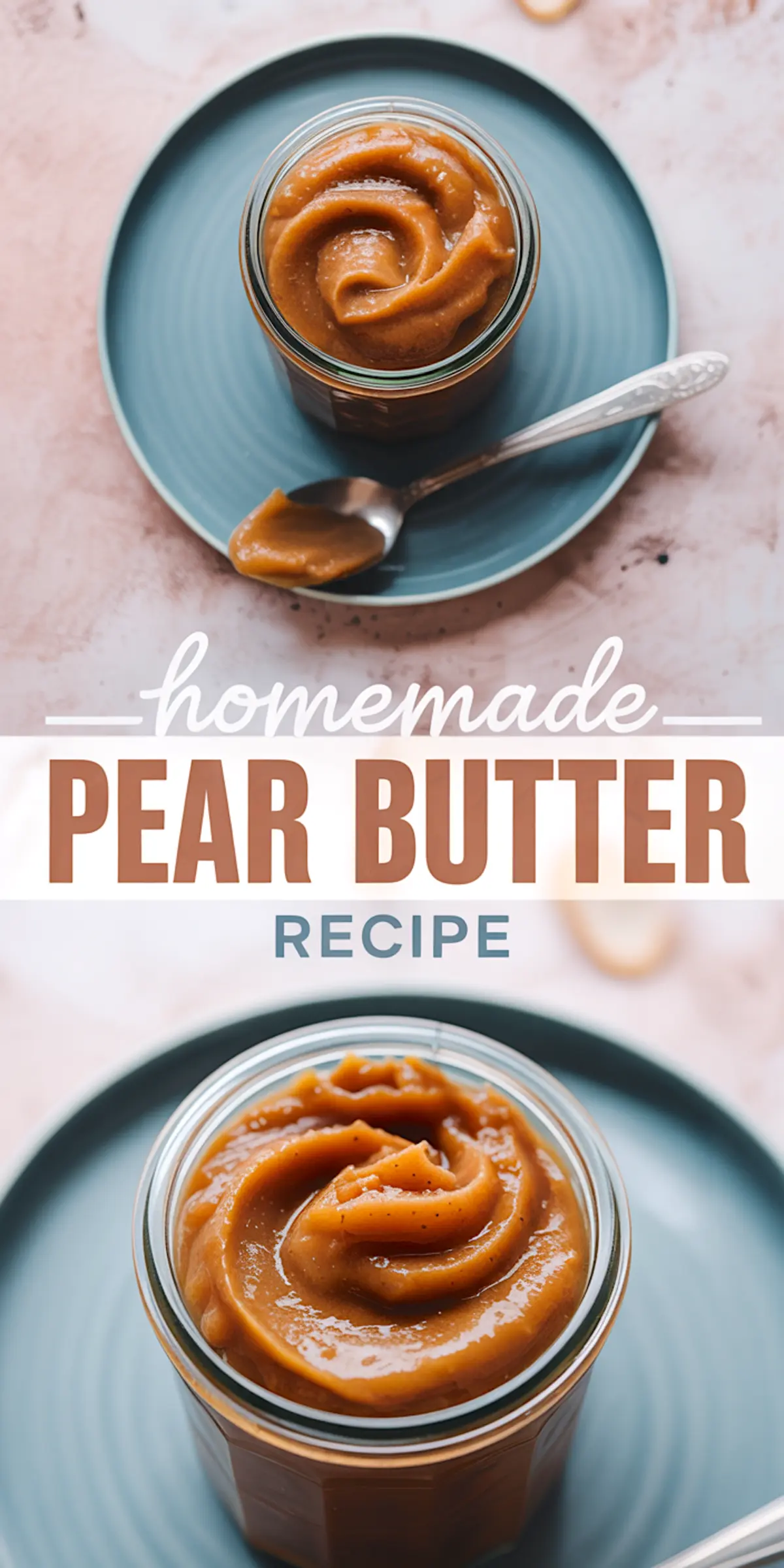 A close-up of a jar of silky homemade pear butter on a blue plate with a spoon, featuring a decorative swirl on top, labeled “Homemade Pear Butter Recipe.”