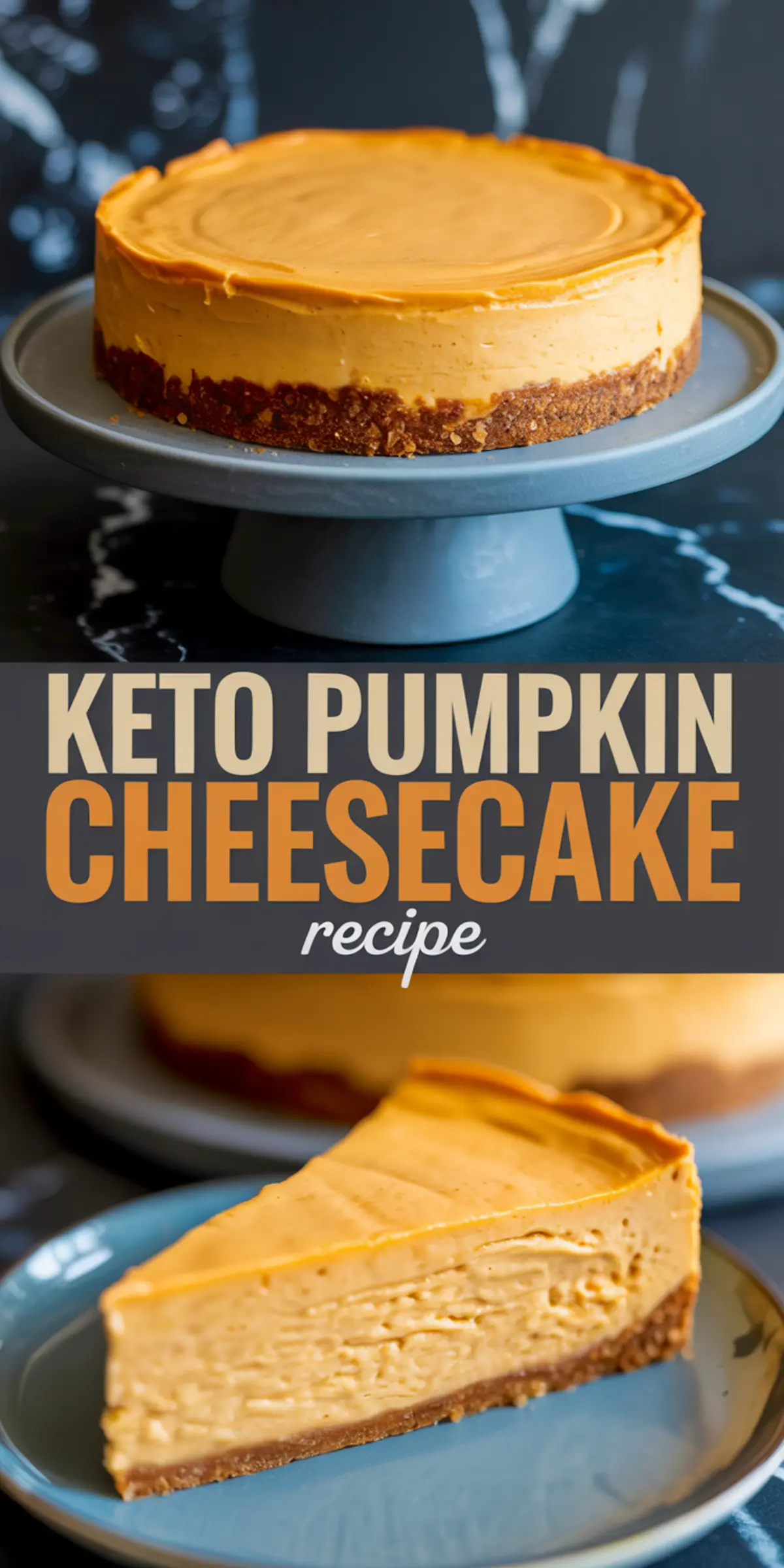 Vertical collage of whole keto pumpkin cheesecake and a slice served on a plate, emphasizing the dense, creamy filling and golden crust with bold recipe title overlay.