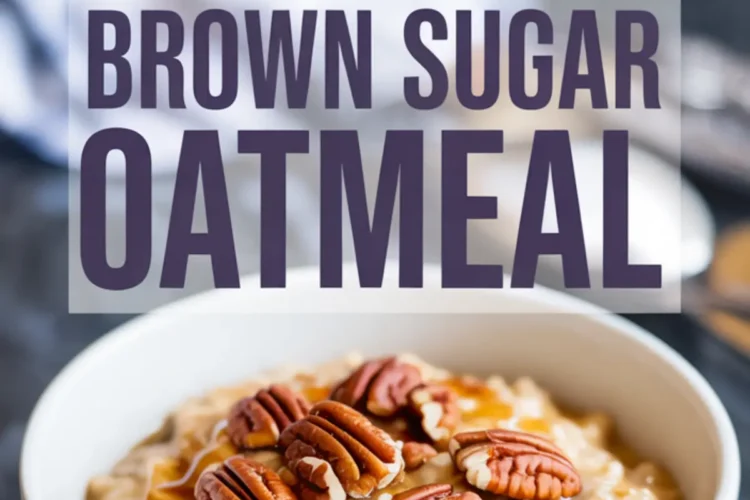 Close-up of maple brown sugar oatmeal in a white bowl, garnished with whole pecans and maple syrup, with bold text overlay.