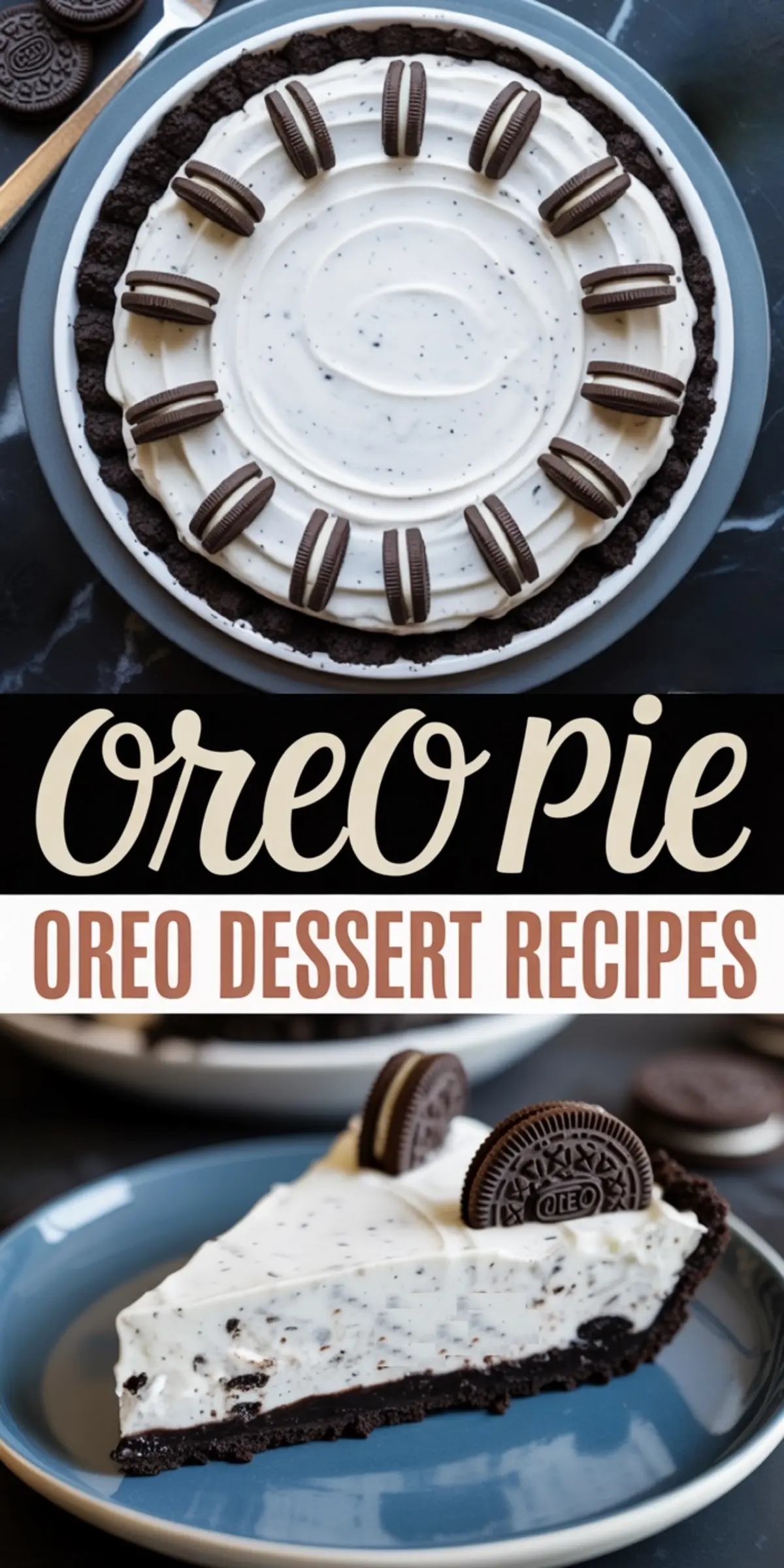 Oreo pie collage showing a whole no-bake Oreo pie topped with halved cookies and a slice served on a plate, featuring a creamy cookie filling and chocolate crust with Oreo dessert recipe text.