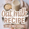 Tall bottle of homemade oat milk with a small bowl of oats and a glass of oat milk on a pink cloth, overlaid with text “Oat Milk Recipe – DIY Oat Milk Tutorial.”