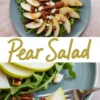 Plate of pear salad with arugula, pecans, goat cheese, and honey drizzle, styled with a text overlay that reads “Pear Salad.”
