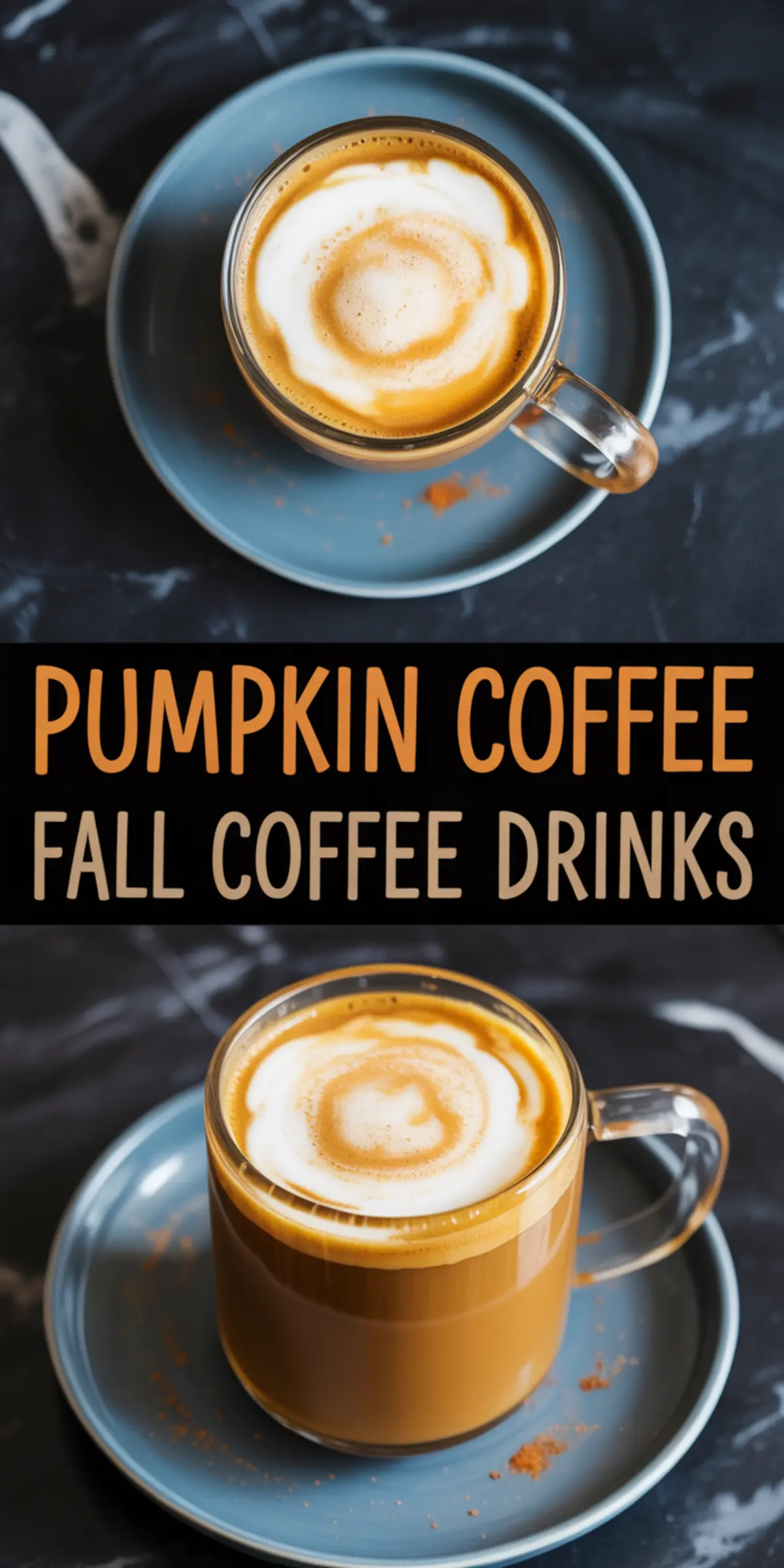 Top and front angles of a glass mug filled with pumpkin coffee and foamy milk, set on a gray saucer, with “Pumpkin Coffee Fall Coffee Drinks” typography highlighting cozy seasonal drinks.