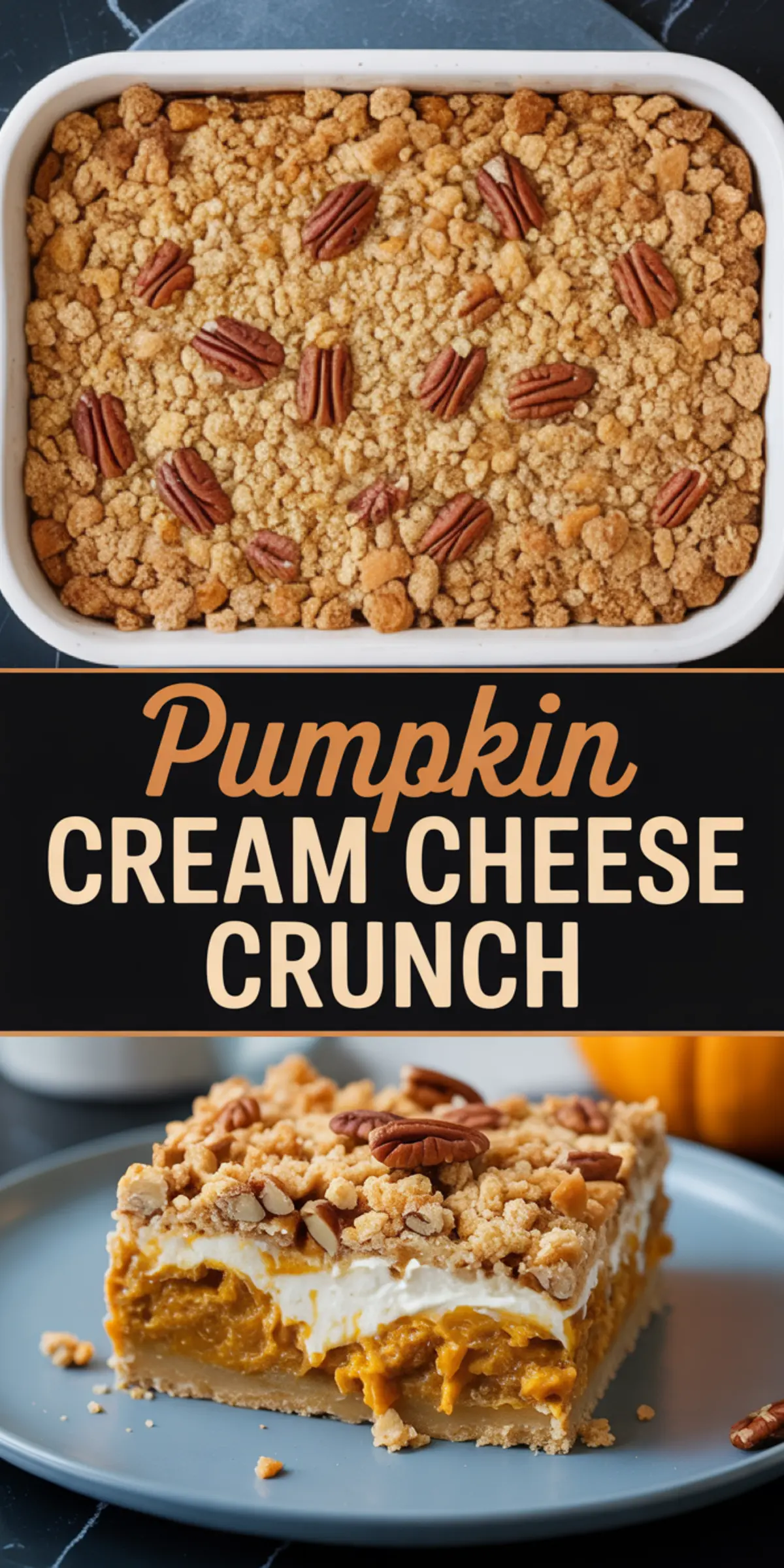 Top and bottom collage featuring a full tray of pumpkin cream cheese crunch topped with pecans and a slice on a plate, with layered filling and crumbly topping, paired with bold recipe title text.