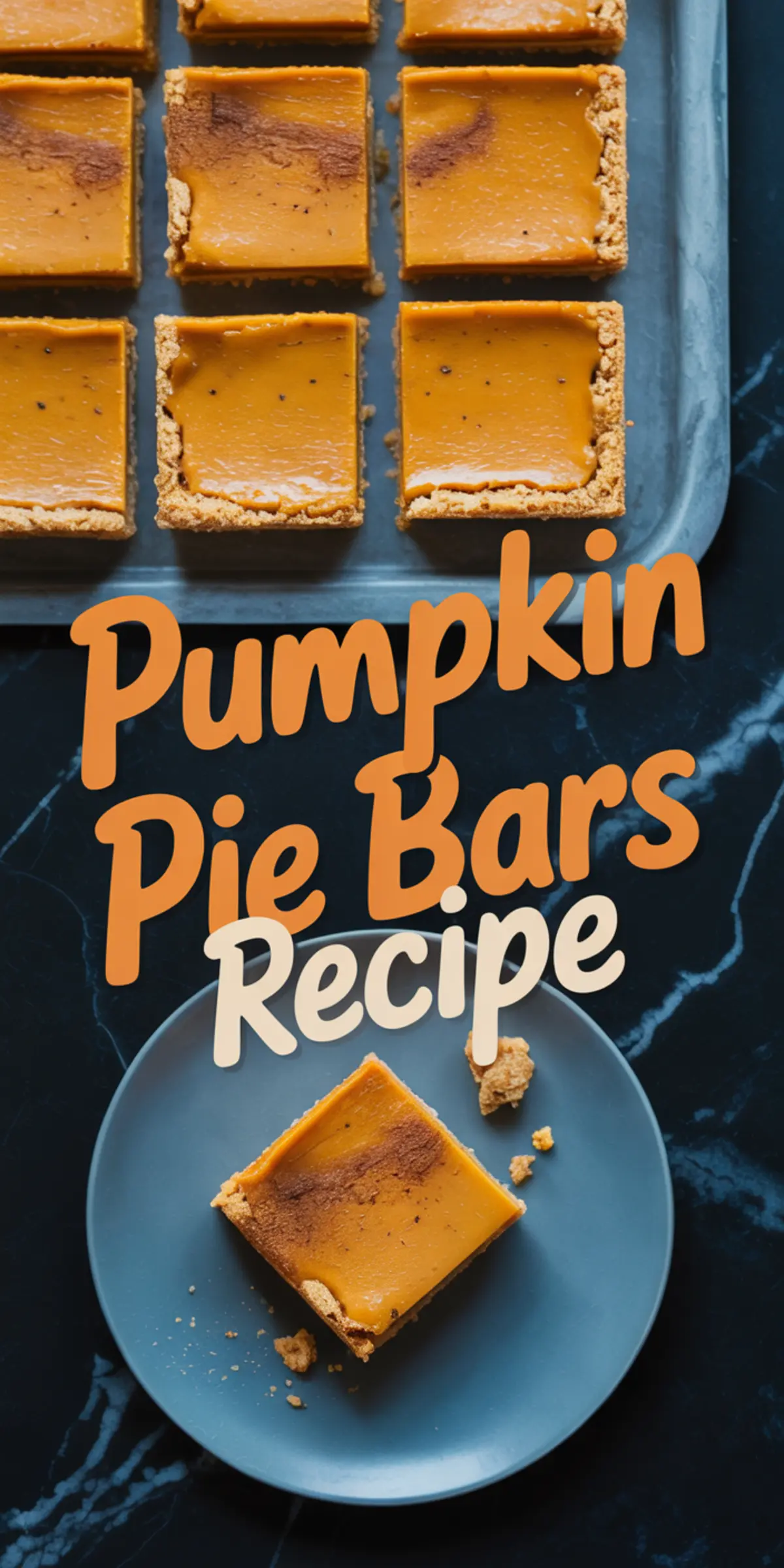 Vertical collage featuring a tray of pumpkin pie bars with a smooth filling and golden crust, paired with a single bar served on a blue plate, text overlay reading “Pumpkin Pie Bars Recipe.”