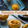 Top and bottom views of creamy pumpkin pudding served in glass bowls, placed on teal trays with silver spoons. The rich orange dessert is smooth and swirled, perfect for fall recipes, Thanksgiving treats, or pumpkin spice desserts.