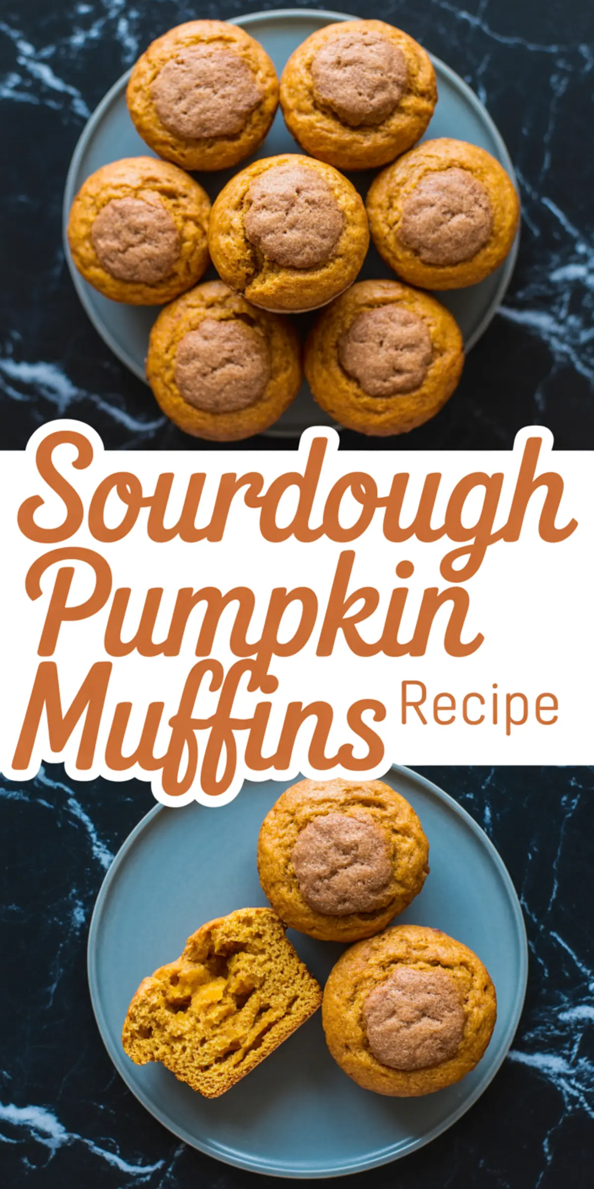 Vertical collage of sourdough pumpkin muffins on a gray plate, with the top view showcasing their golden brown cinnamon tops and the bottom view revealing a cut muffin with a moist, orange-hued crumb and printed recipe title in the center.
