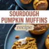 Split-view collage featuring cinnamon-topped sourdough pumpkin muffins on a plate and a halved muffin topped with icing, revealing a tender, airy crumb, accompanied by a “Sourdough Pumpkin Muffins Recipe” label in the middle.