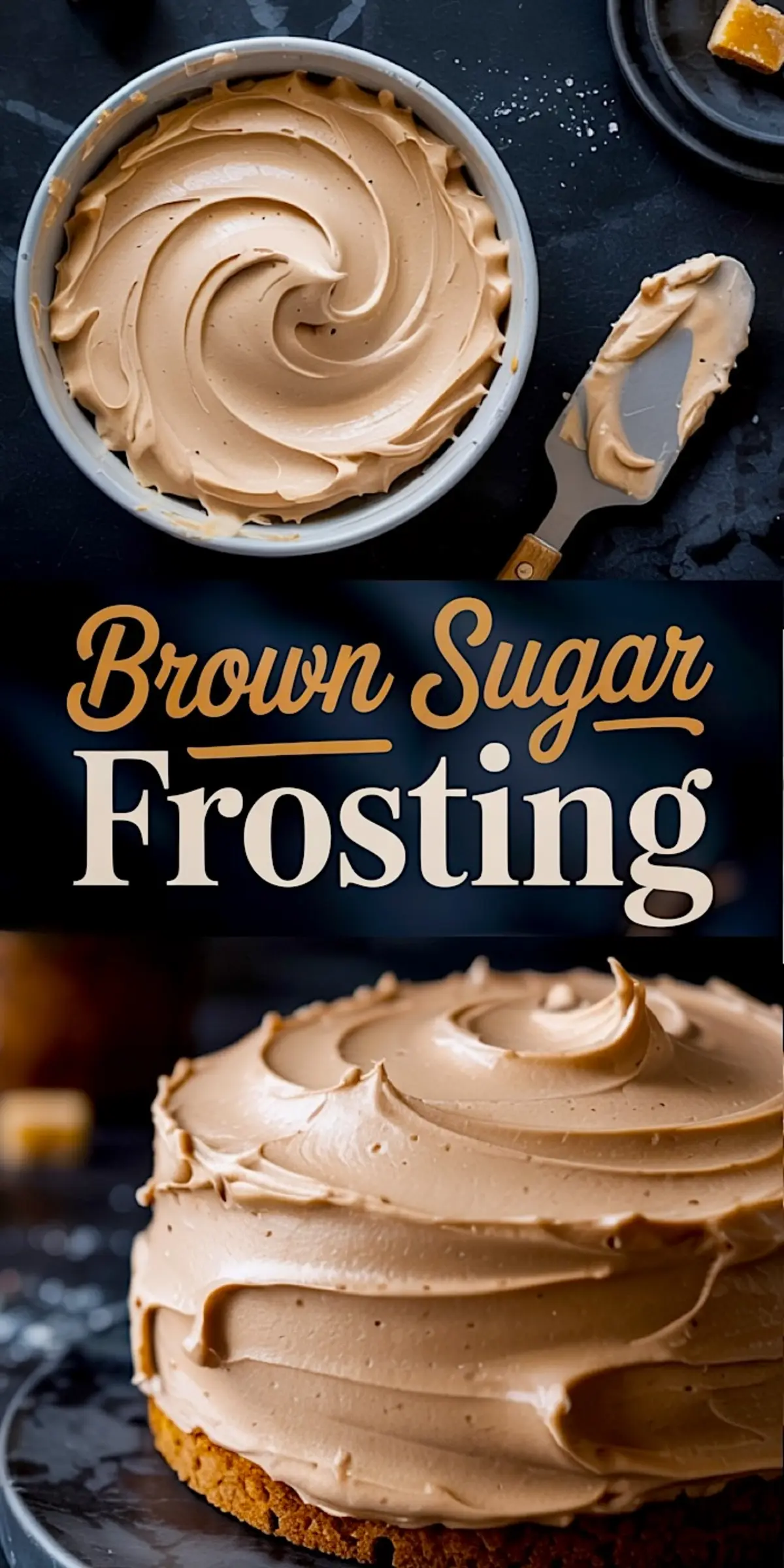 Collage showing a smooth bowl of brown sugar frosting with a frosting spatula, and a cake generously covered in thick, creamy brown sugar frosting.