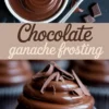 Top view of a bowl of chocolate ganache with a spoon and chocolate chunks, paired with a close-up of a chocolate cupcake topped with glossy ganache frosting and chocolate curls, labeled “Chocolate ganache frosting.”