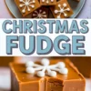 Collage featuring top view of caramel fudge with white snowflake decorations, bold “Christmas Fudge” text in the middle, and a close-up of a fudge square with a bite taken out, showcasing a rich, velvety texture.