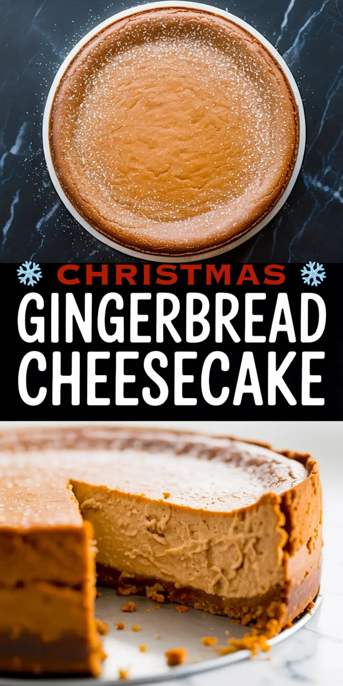 Overhead collage showing a whole gingerbread cheesecake topped with powdered sugar, a festive title graphic, and a close-up of the sliced cheesecake revealing its creamy interior and spiced crust.