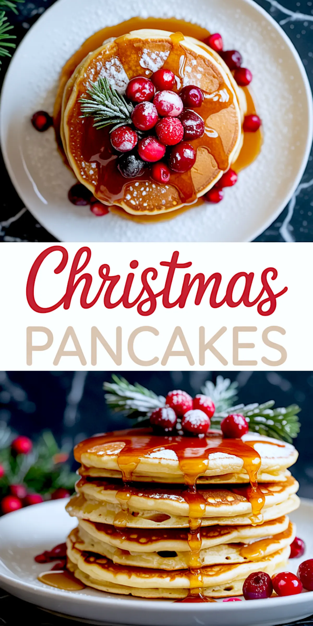 Collage of holiday pancakes stacked with syrup, cranberries, and powdered sugar, with “Christmas Pancakes” text overlay and pine branch garnish for a festive breakfast theme.