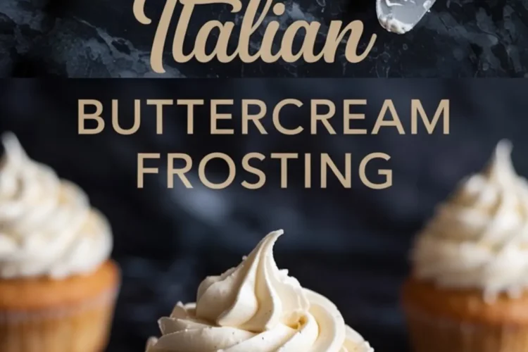 Collage featuring Italian buttercream frosting swirled in a bowl with a frosting spatula, and a frosted cupcake on a white plate. The text overlay reads “Italian Buttercream Frosting” against a dark background, highlighting smooth swirls and piped cupcake details.