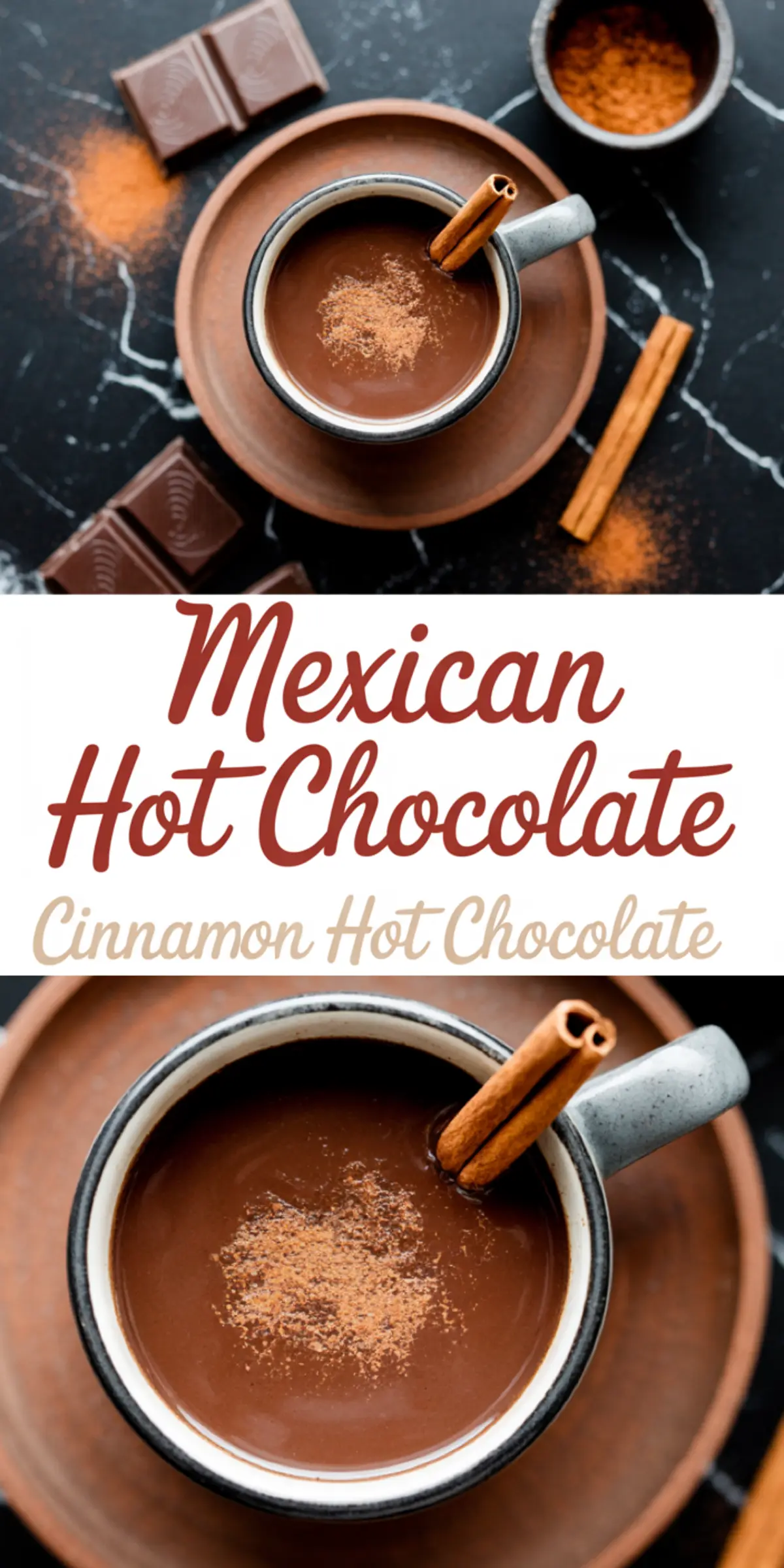 Collage of two top-down views of Mexican cinnamon hot chocolate in a gray ceramic mug with cinnamon stick garnish, placed on a clay plate beside chocolate pieces and cinnamon powder, featuring the text “Mexican Hot Chocolate – Cinnamon Hot Chocolate”.

