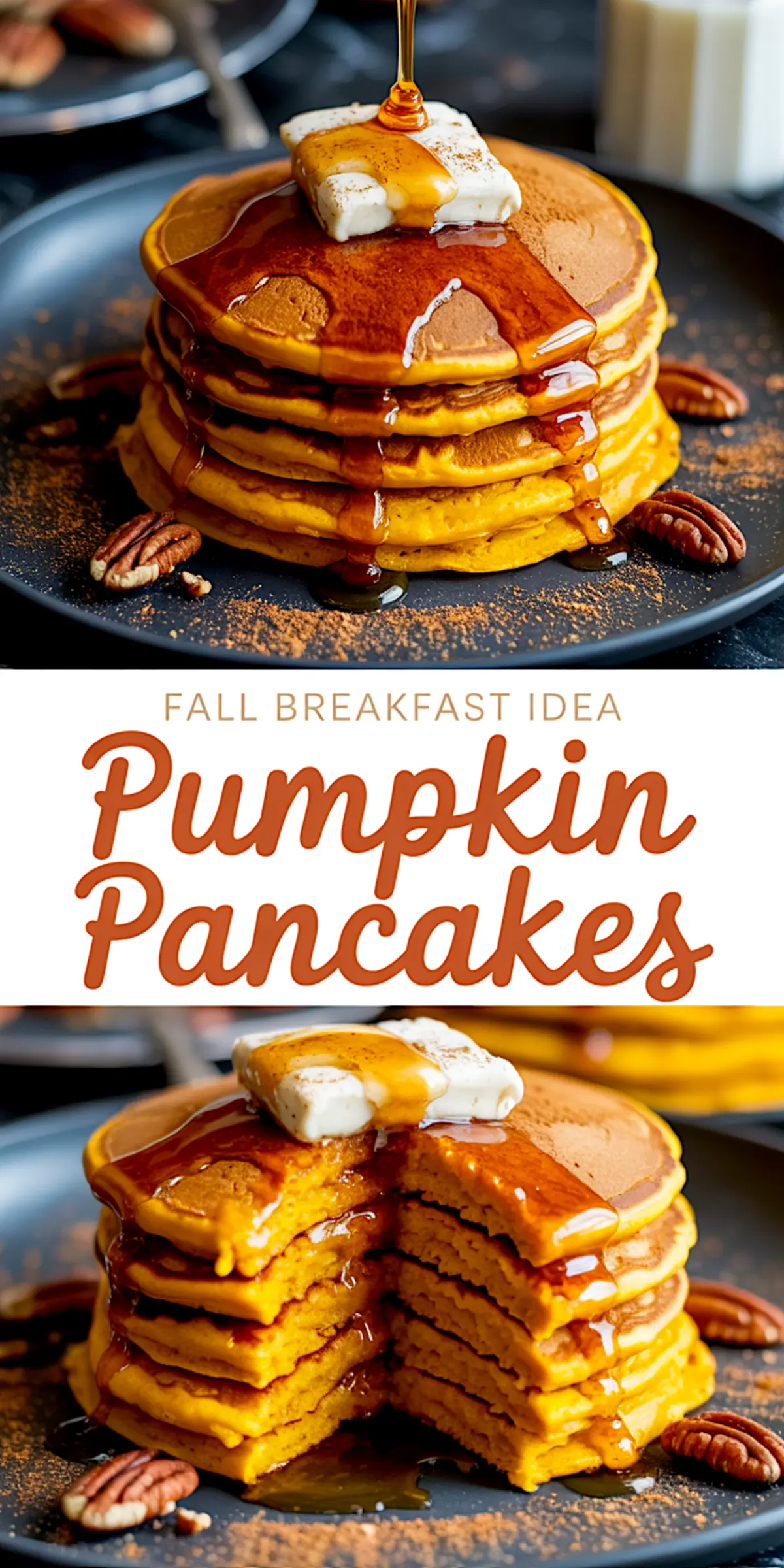 Pumpkin pancakes collage with syrup-drenched stack topped with butter and pecans, followed by a sliced stack revealing soft, airy interior; overlay text in festive font reads “Fall Breakfast Idea Pumpkin Pancakes.”