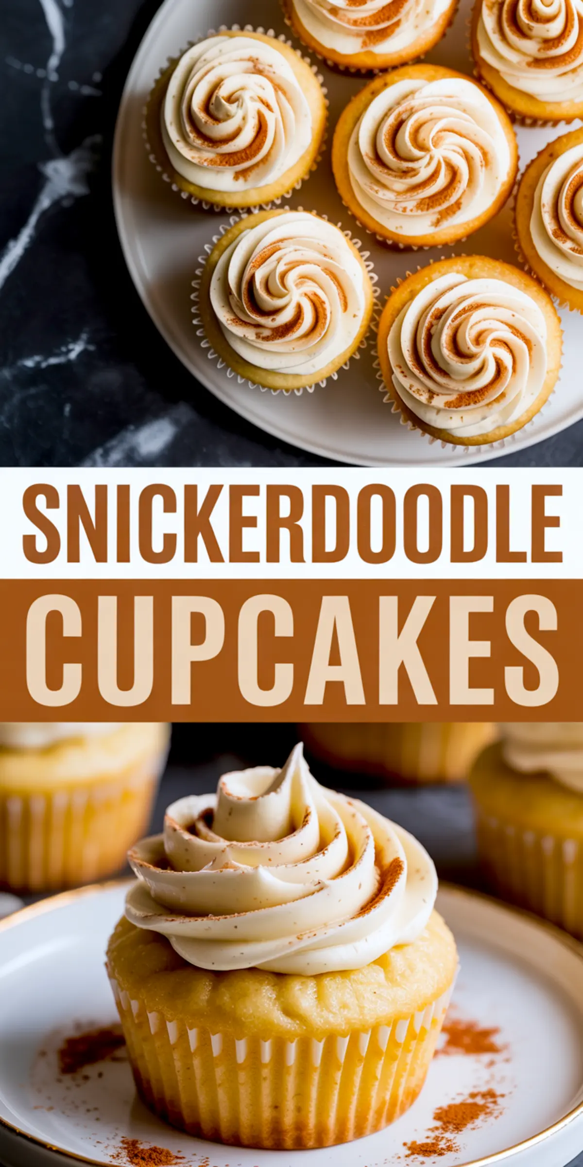 Overhead view of frosted snickerdoodle cupcakes on a white plate, paired with a close-up of a cupcake with cinnamon buttercream, labeled “Snickerdoodle Cupcakes.”
