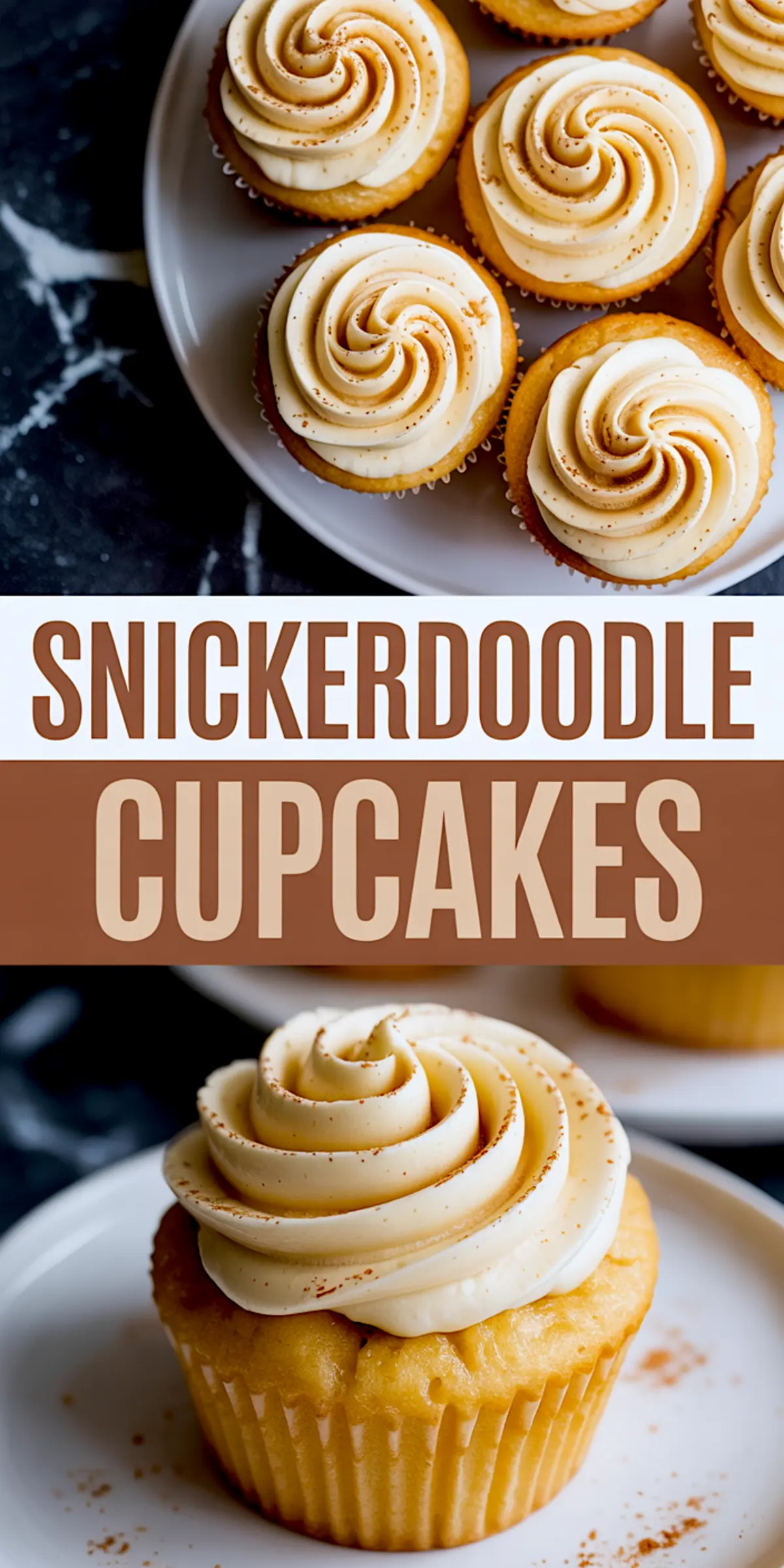 Overhead shot of swirled snickerdoodle cupcakes on a white platter with cinnamon garnish, paired with a close-up of a single frosted cupcake on a plate, with bold “Snickerdoodle Cupcakes” text overlay.

