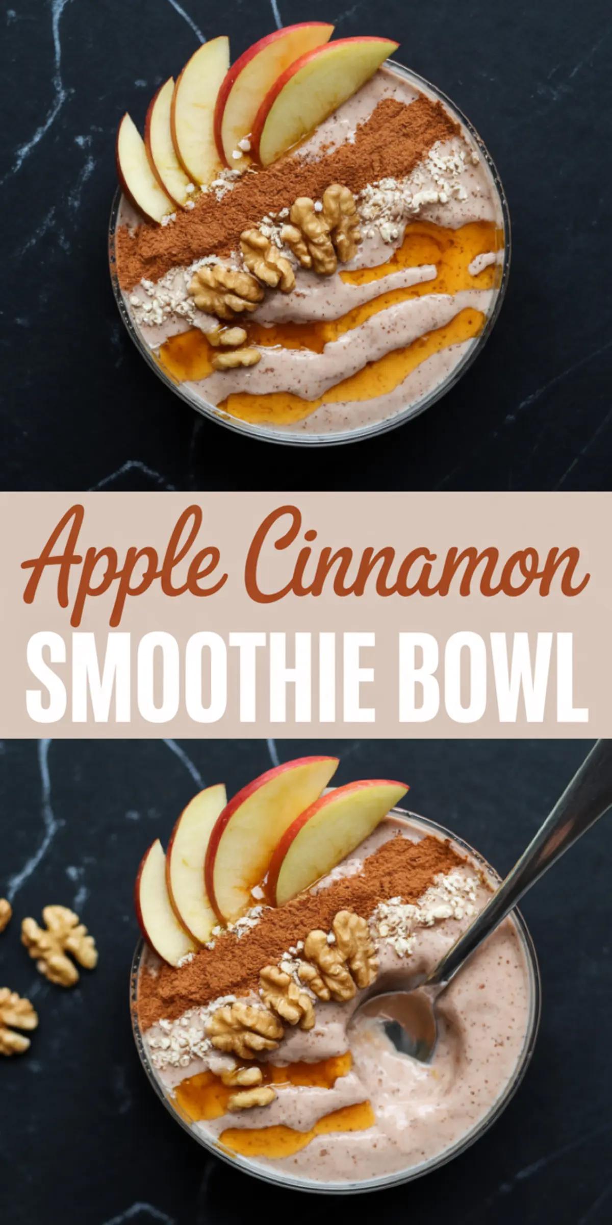 Vertical collage showing two apple cinnamon smoothie bowls decorated with apple slices, walnuts, cinnamon, oats, and honey, separated by a central banner that reads “Apple Cinnamon Smoothie Bowl.”