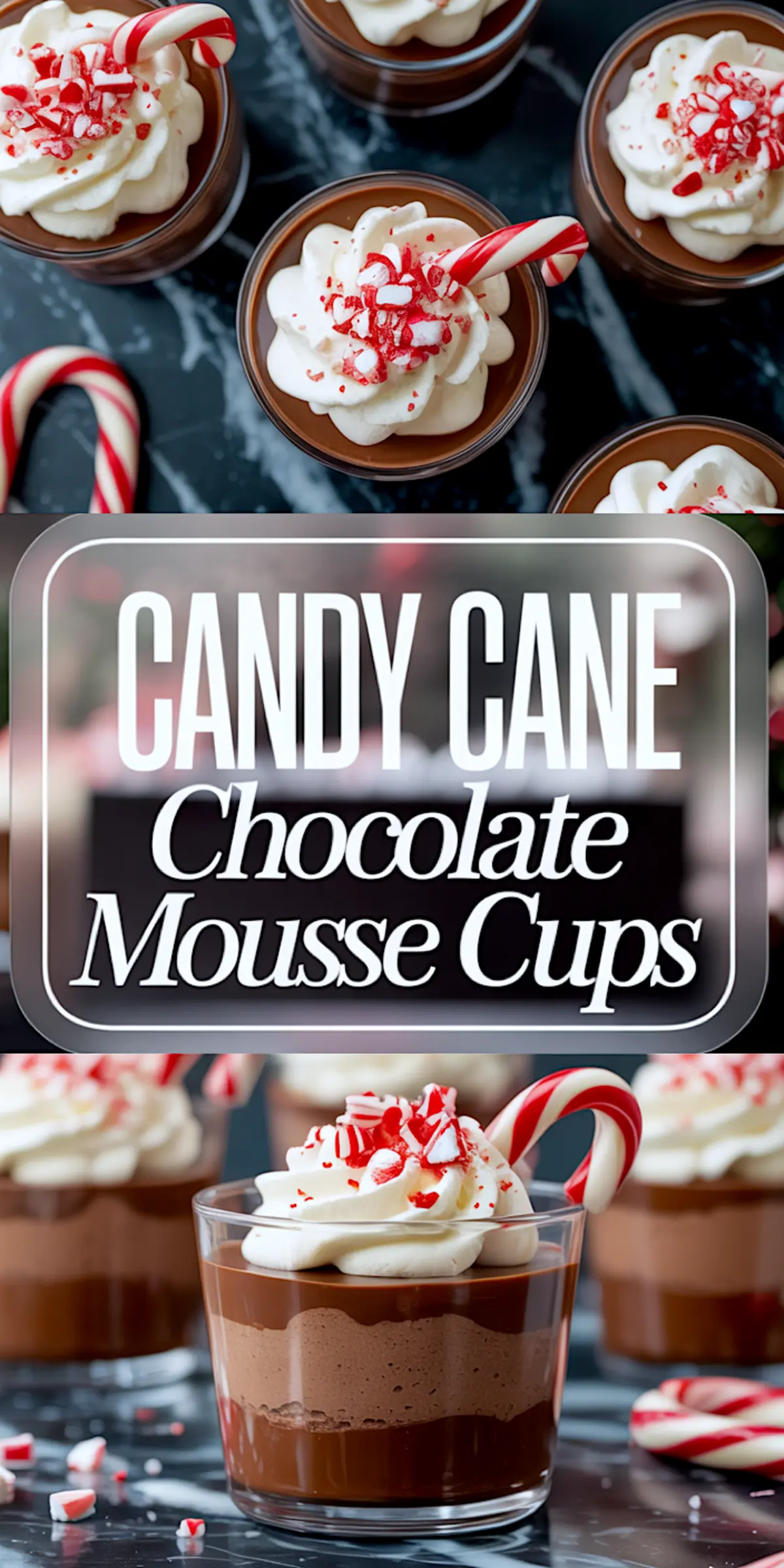 Top and front view collage showing rich chocolate mousse cups layered with whipped cream, topped with crushed peppermint and candy canes—highlighting festive dessert presentation for holiday Pinterest recipes with bold, elegant text overlay.