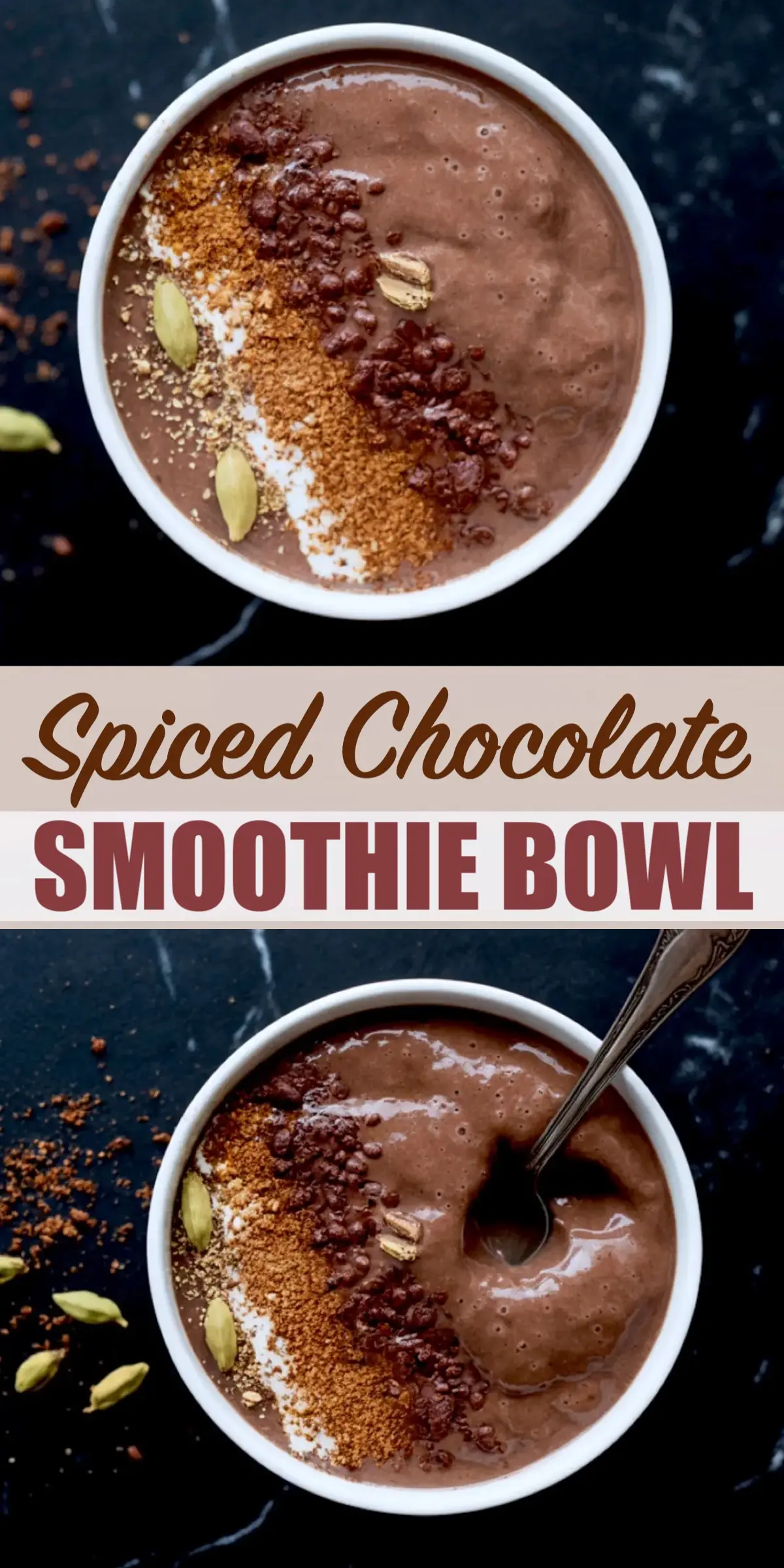 Dual-angle layout of a chocolate chai smoothie bowl topped with crushed chocolate, cardamom pods, and a layer of spice, labeled “Spiced Chocolate Smoothe Bowl” in text, featuring a spoon in the bowl on both views.